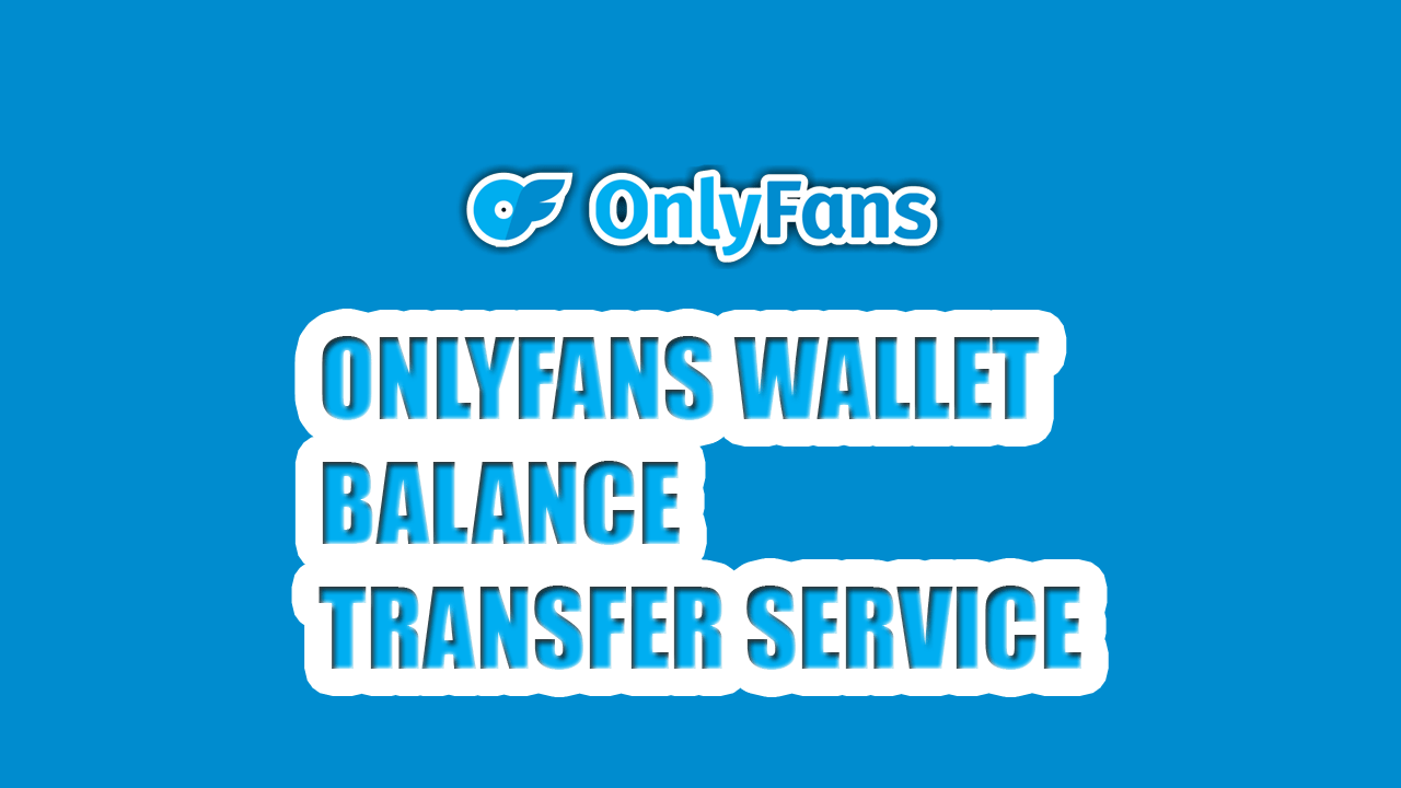 Tips to Transfer Onlyfans Wallet Money to Your Bank | Looking For Clan